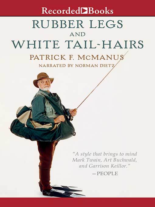 Title details for Rubber Legs and White Tail-Hairs by Patrick F. McManus - Wait list